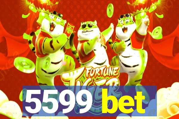 5599 bet